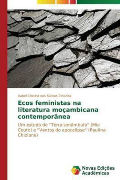 Cover for Dos Santos Teixeira Izabel Cristina · Ecos Feministas Na Literatura Mocambicana Contemporanea (Taschenbuch) (2015)