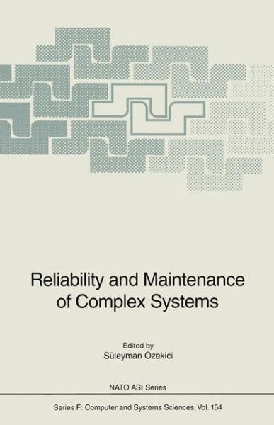 Cover for Suleyman Ozekici · Reliability and Maintenance of Complex Systems - Nato ASI Subseries F: (Paperback Book) [Softcover reprint of the original 1st ed. 1996 edition] (2010)