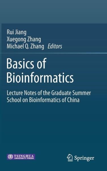 Cover for Rui Jiang · Basics of Bioinformatics: Lecture Notes of the Graduate Summer School on Bioinformatics of China (Innbunden bok) [2013 edition] (2013)