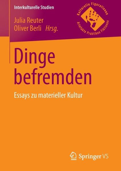 Cover for Dinge Befremden: Essays Zu Materieller Kultur - Interkulturelle Studien (Paperback Book) [1. Aufl. 2016 edition] (2016)