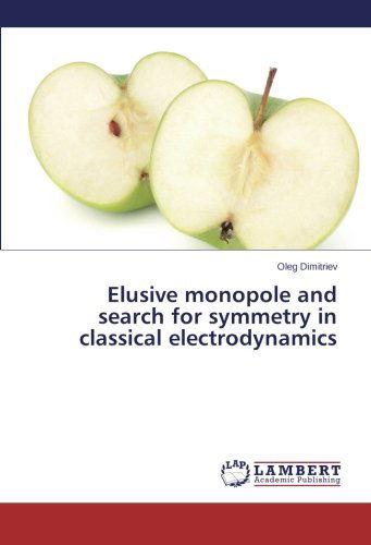 Cover for Oleg Dimitriev · Elusive Monopole and Search for Symmetry in Classical Electrodynamics (Paperback Book) (2014)