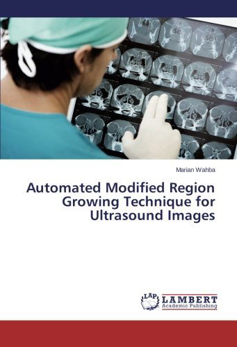 Cover for Marian Wahba · Automated Modified Region Growing Technique for  Ultrasound Images (Paperback Book) (2014)