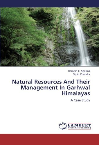 Cover for Vipin Chandra · Natural Resources and Their Management in Garhwal Himalayas: a Case Study (Paperback Book) (2013)