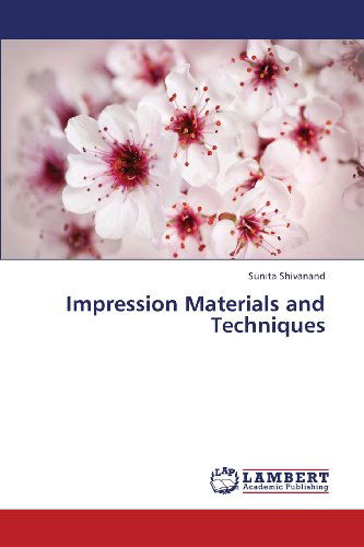 Cover for Sunita Shivanand · Impression Materials and Techniques (Paperback Book) (2013)