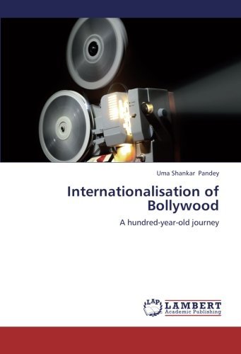 Cover for Uma Shankar Pandey · Internationalisation of Bollywood: a Hundred-year-old Journey (Paperback Book) (2013)