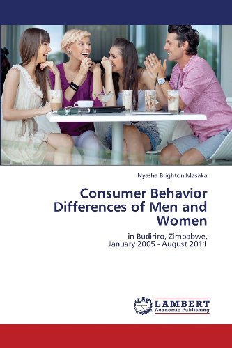 Cover for Nyasha Brighton Masaka · Consumer Behavior Differences of men and Women: in Budiriro, Zimbabwe,  January 2005 - August 2011 (Paperback Book) (2013)
