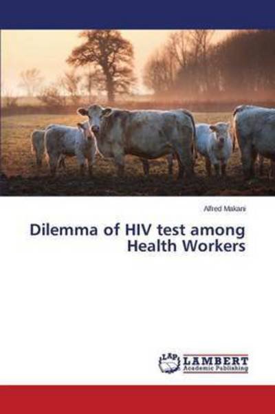 Cover for Makani Alfred · Dilemma of Hiv Test Among Health Workers (Taschenbuch) (2015)