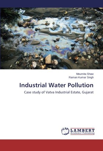 Industrial Water Pollution: Case Study of Vatva Industrial Estate, Gujarat - Raman Kumar Singh - Kirjat - LAP LAMBERT Academic Publishing - 9783659532504 - keskiviikko 16. huhtikuuta 2014