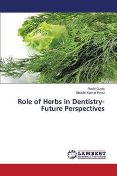 Cover for Gupta · Role of Herbs in Dentistry-Future (Bok) (2015)