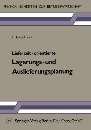 Cover for H Tempelmeier · Lieferzeit-Orientierte Lagerungs- Und Auslieferungsplanung - Physica-Schriften Zur Betriebswirtschaft (Paperback Bog) [1983 edition] (2014)