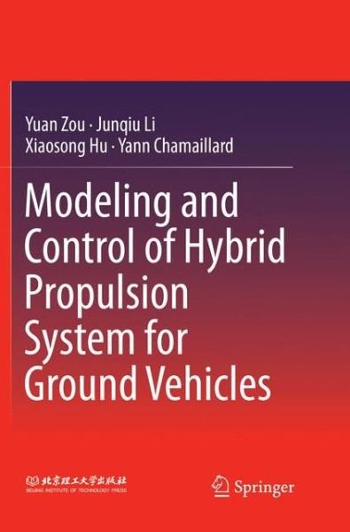 Cover for Yuan Zou · Modeling and Control of Hybrid Propulsion System for Ground Vehicles (Paperback Bog) [Softcover reprint of the original 1st ed. 2018 edition] (2019)