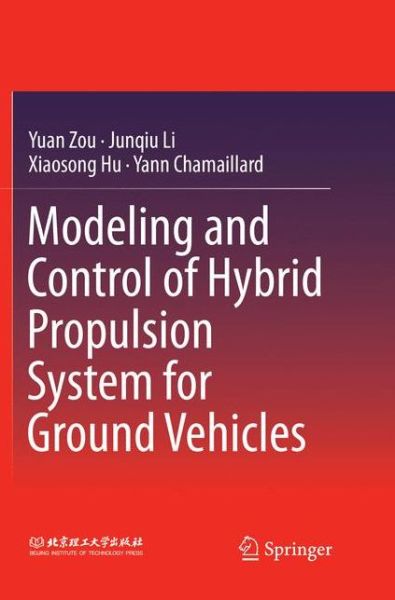 Cover for Yuan Zou · Modeling and Control of Hybrid Propulsion System for Ground Vehicles (Paperback Book) [Softcover reprint of the original 1st ed. 2018 edition] (2019)