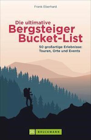 Cover for Frank Eberhard · Die ultimative Bergsteiger-Bucket-List (Paperback Book) (2021)