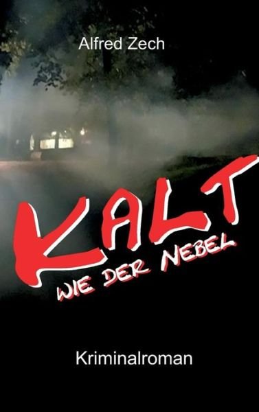 Cover for Zech · Kalt wie der Nebel ... (Buch) (2017)