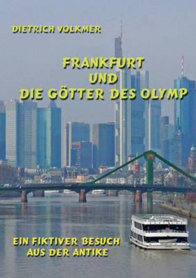 Cover for Dietrich Volkmer · Frankfurt Und Die Gotter Des Olymp (Paperback Book) (2018)