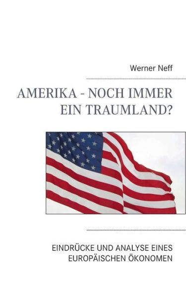 Cover for Werner Neff · Amerika - Noch Immer Ein Traumland? (Paperback Book) [German edition] (2014)