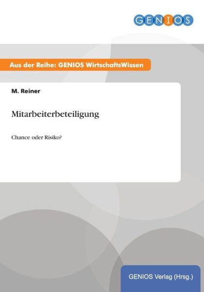 Cover for M Reiner · Mitarbeiterbeteiligung: Chance oder Risiko? (Paperback Book) (2015)
