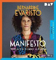 Manifesto – Warum ich niemals aufgebe - Bernardine Evaristo - Muziek - Der Audio Verlag - 9783742423504 - 