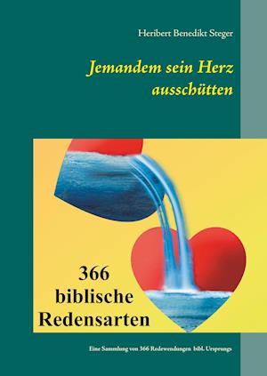 Cover for Heribert Steger · Jemandem sein Herz ausschütten (Hardcover Book) (2019)