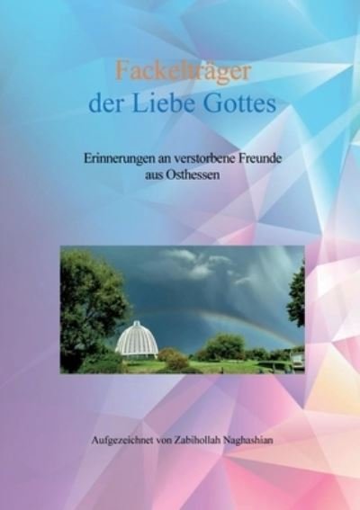 Cover for Zabihollah Naghashian · Fackelträger der Liebe Gottes (Bok) (2023)