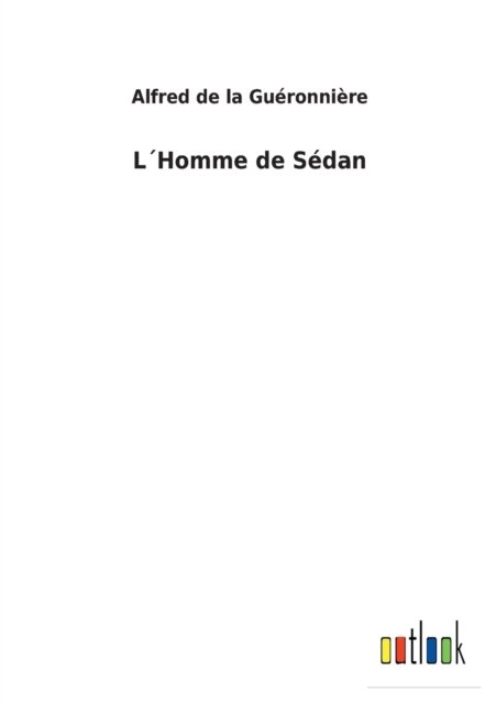 Cover for Alfred de la Gueronniere · LHomme de Sedan (Paperback Bog) (2022)