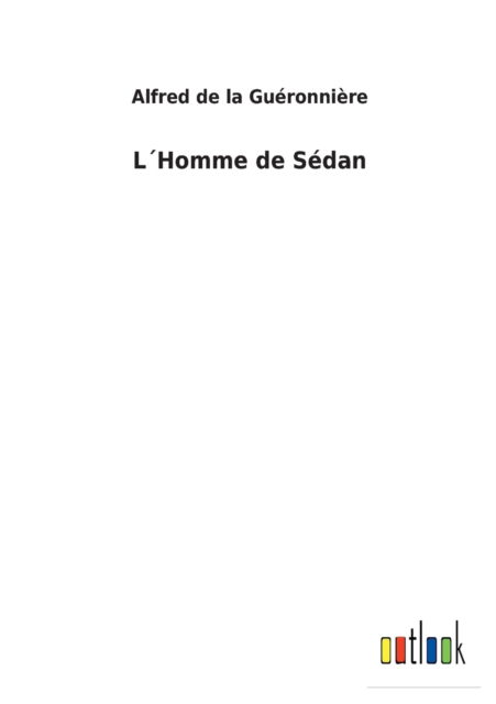 Cover for Alfred de la Gueronniere · LHomme de Sedan (Paperback Book) (2022)