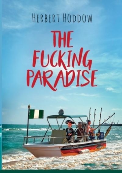 Cover for Herbert Hoddow · The Fucking Paradise (Paperback Book) (2021)