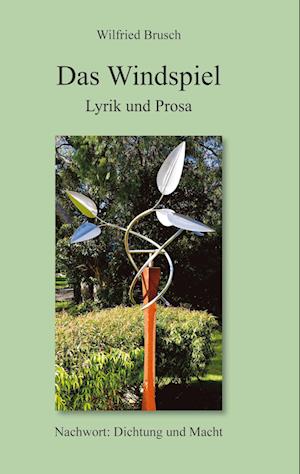 Cover for Wilfried Brusch · Das Windspiel - Lyrik und Prosa (Hardcover Book) (2022)