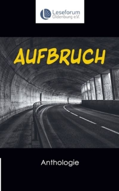 Cover for Leseforum Oldenburg e.V. · Aufbruch - Anthologie (Book) (2022)