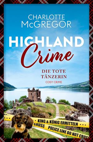 Cover for Charlotte McGregor · Highland Crime  Die tote Tänzerin (Book) (2023)