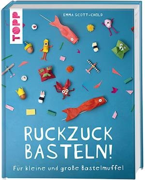 Cover for Emma Scott-Child · Ruckzuck Basteln! (Hardcover Book) (2022)