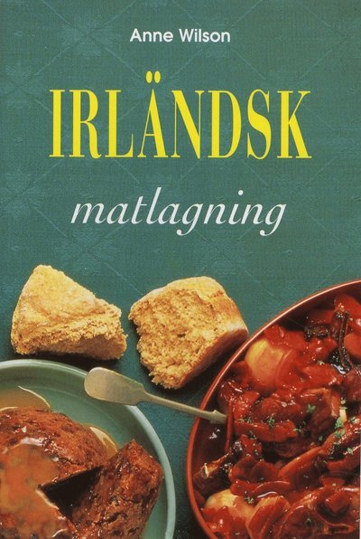 Cover for Anne Wilson · Irländsk matlagning (Book) (1999)