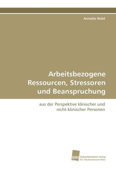 Cover for Wald · Arbeitsbezogene Ressourcen, Stress (Book)