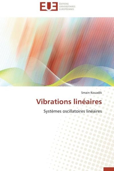 Cover for Kouadik Smain · Vibrations Lineaires (Paperback Book) [French edition] (2018)