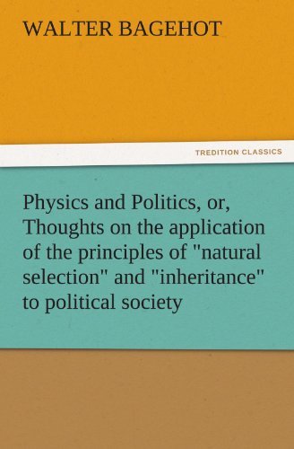 Cover for Walter Bagehot · Physics and Politics, Or, Thoughts on the Application of the Principles of &quot;Natural Selection&quot; and &quot;Inheritance&quot; to Political Society (Tredition Classics) (Pocketbok) (2011)