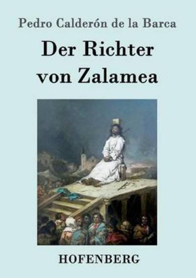 Cover for Pedro Calderon de la Barca · Der Richter von Zalamea: Drama in drei Akten (Paperback Bog) (2016)