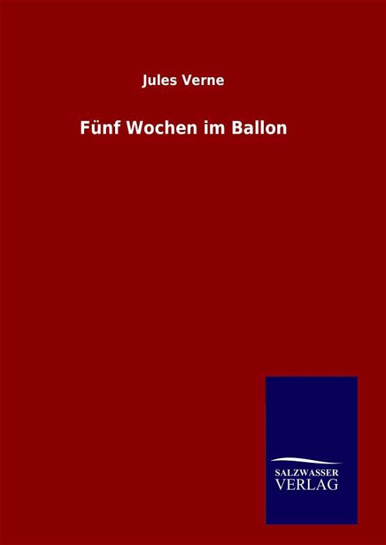 Cover for Jules Verne · Funf Wochen Im Ballon (Gebundenes Buch) (2015)