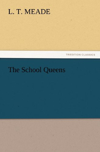 Cover for L. T. Meade · The School Queens (Tredition Classics) (Paperback Book) (2012)