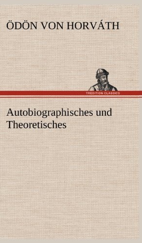 Cover for Odon Von Horvath · Autobiographisches Und Theoretisches (Gebundenes Buch) [German edition] (2012)