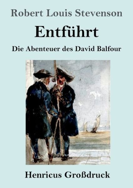 Cover for Robert Louis Stevenson · Entfuhrt (Grossdruck) (Taschenbuch) (2021)