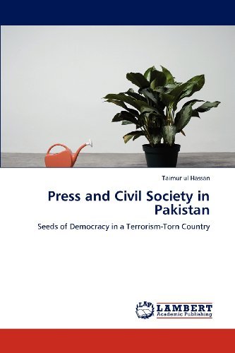 Cover for Taimur Ul Hassan · Press and Civil Society in Pakistan: Seeds of Democracy in a Terrorism-torn Country (Taschenbuch) (2012)