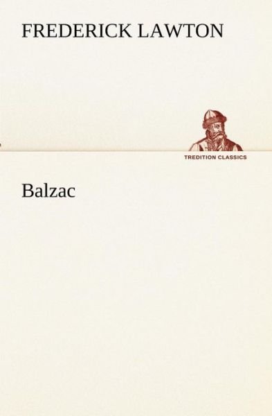 Cover for Frederick Lawton · Balzac (Tredition Classics) (Paperback Bog) (2013)