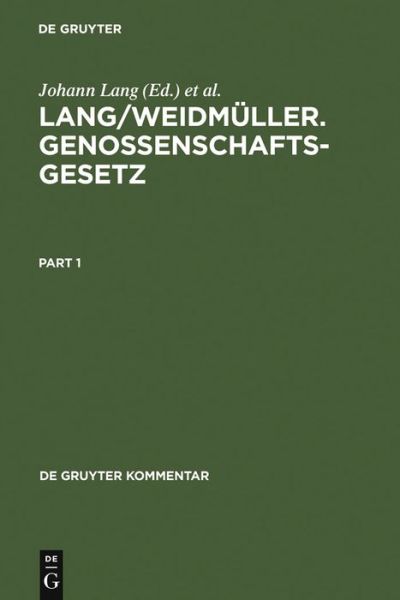 Cover for Gunther Schulte · Genossenschaftsgesetz: Gesetz, Betreffend Die Erwerbs- Und Wirthschaftsgenossenschafte N: Mit Erlaeuterungen Zum Umwandlungsgesetz: Lang / Weidmaeller. ... (De Gruyter Kommentar) (German Edition) (Hardcover Book) [German, 35th edition] (2006)