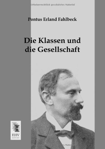 Cover for Pontus Erland Fahlbeck · Die Klassen Und Die Gesellschaft (Paperback Book) [German edition] (2013)