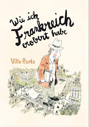 Cover for Ville Ranta · Wie ich Frankreich erobert habe (Book) (2025)