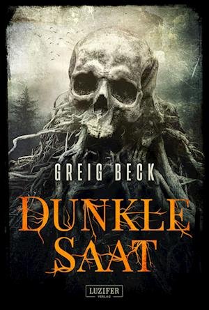 Cover for Greig Beck · Dunkle Saat (Book) (2022)