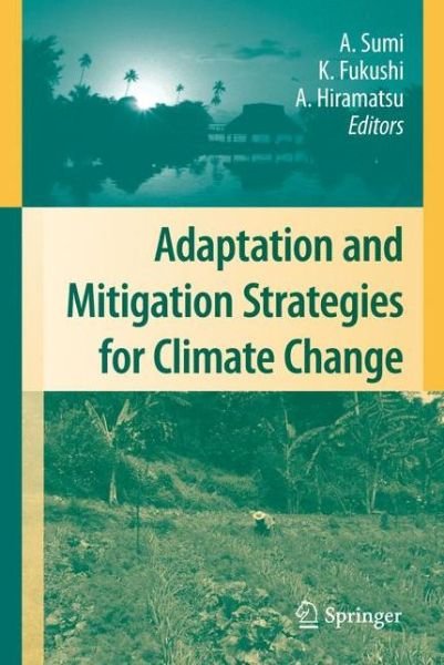 Akimasa Sumi · Adaptation and Mitigation Strategies for Climate Change (Paperback Bog) [2010 edition] (2014)