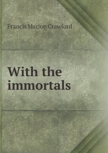 Cover for F. Marion Crawford · With the Immortals (Paperback Book) (2013)
