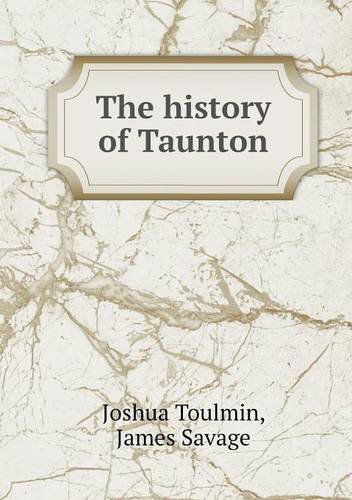 Cover for James Savage · The History of Taunton (Paperback Book) (2014)