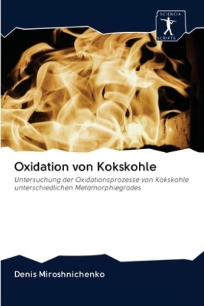 Cover for Denis Miroshnichenko · Oxidation von Kokskohle (Paperback Book) (2020)